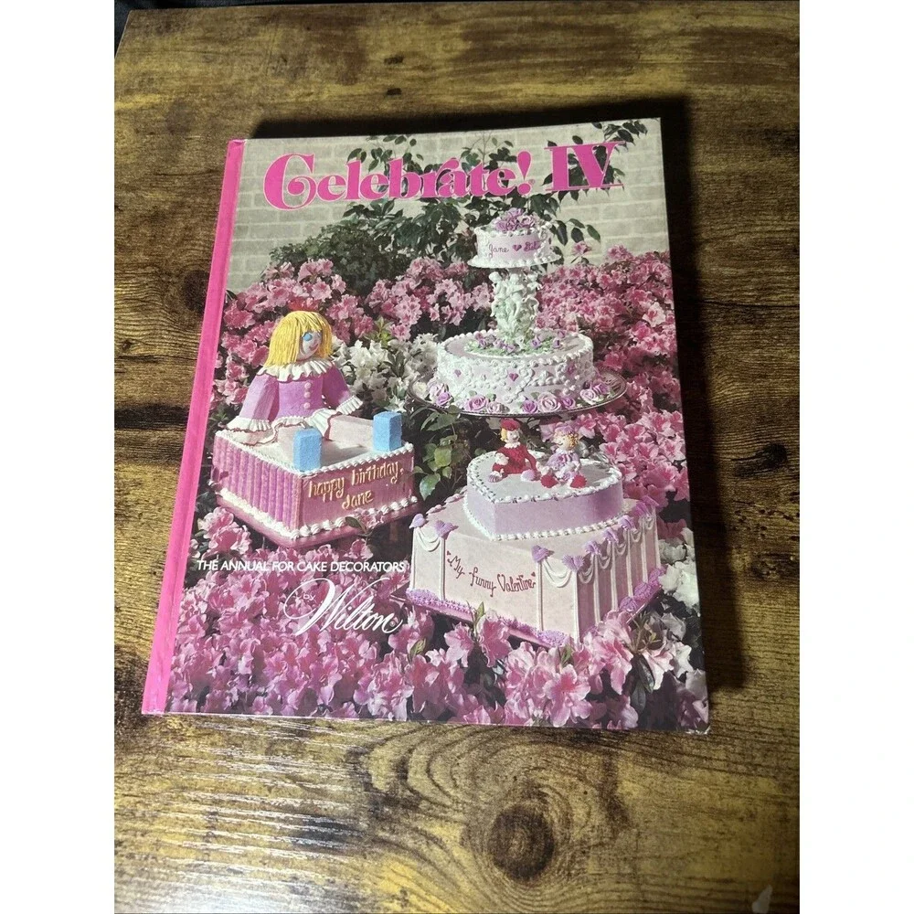 Celebrate! IV The Annual for Cake Decorators 1977 Vintage Cook Book By Wilton